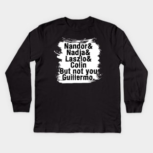 NOT YOU GUILLERMO-3 Kids Long Sleeve T-Shirt